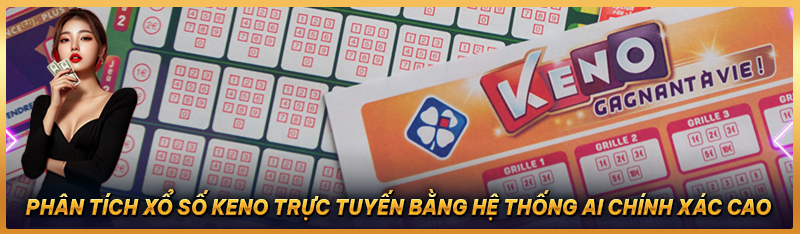 Phân tích xổ số Keno trực tuyế