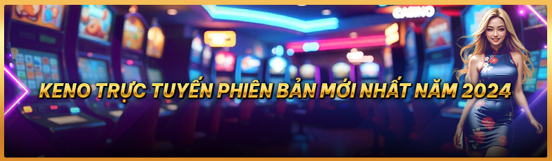 Keno trực tuyến phiên bản mới