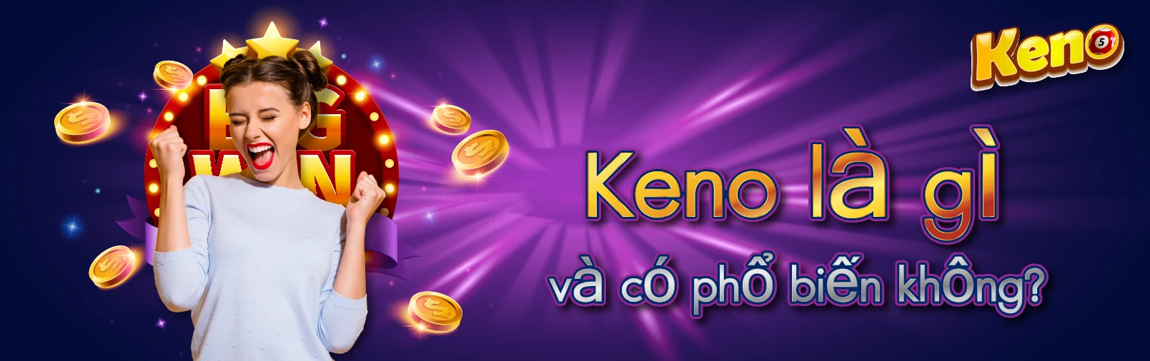 Keno là gì và có phổ biến không?
